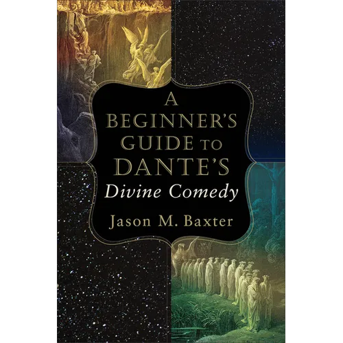 A Beginner's Guide to Dante's Divine Comedy - Paperback