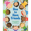How to Have Friends - Hardcover