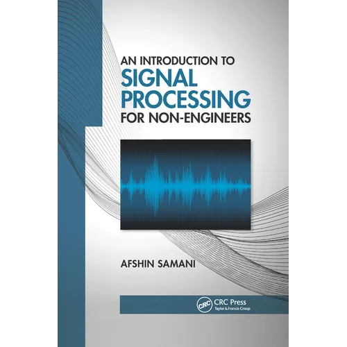 An Introduction to Signal Processing for Non-Engineers - Paperback
