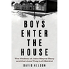 Boys Enter the House: The Victims of John Wayne Gacy and the Lives They Left Behind - Paperback
