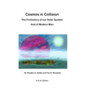 Cosmos in Collision BW: The Prehistory of our Solar System, and of Modern Man - Paperback