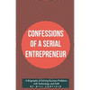 Confessions of a Serial Entrepreneur - Paperback