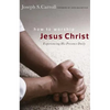 How to Worship Jesus Christ: Experiencing His Manifest Presence Daily - Paperback