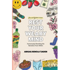 Rest Your Weary Mind: Humorously Rewriting the Narrative From Within - Paperback