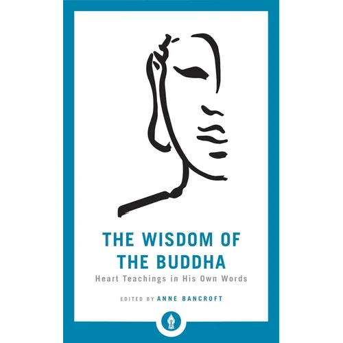 The Wisdom of the Buddha: Heart Teachings in His Own Words - Paperback