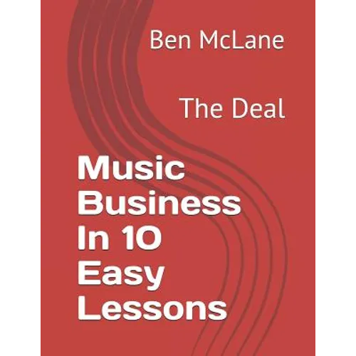 Music Business in 10 Easy Lessons: The Deal - Paperback