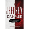 Jeffrey Dahmer: The Milwaukee Cannibal - Hardcover
