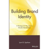 Building Brand Identity: A Strategy for Success in a Hostile Marketplace - Hardcover