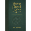 Through Pleated Light - Paperback