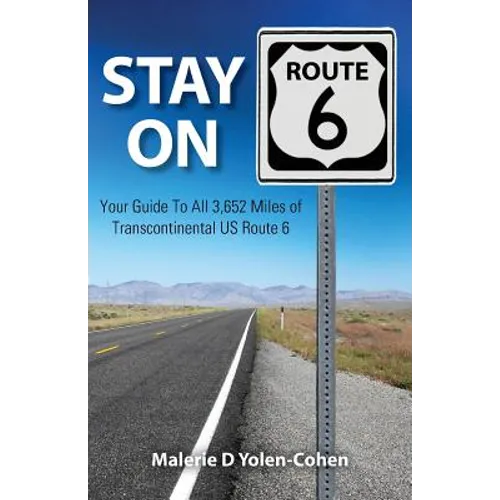 Stay on Route 6: Your Guide To All 3,652 Miles of Transcontinental US Route 6 - Paperback