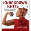 Knockdown Knits: 30 Projects from the Roller Derby Track - Paperback