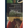 Letters From a Farmer in Pennsylvania to the Inhabitants of the British Colonies - Hardcover