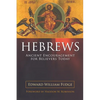 Hebrews: Ancient Encouragement for Believers Today - Paperback
