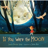 If You Were the Moon - Hardcover