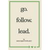 go. follow. lead.: from my journey to yours - Paperback