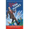World According to Tom Hanks: The Life, the Obsessions, the Good Deeds of America's Most Decent Guy - Hardcover
