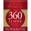 The 360 Degree Leader Workbook: Developing Your Influence from Anywhere in the Organization - Paperback