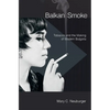Balkan Smoke: Tobacco and the Making of Modern Bulgaria - Paperback