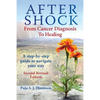 After Shock: From Cancer Diagnosis to Healing: (Second Revised Edition) - Paperback
