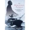 The Hemingway Patrols: Ernest Hemingway and His Hunt for U-Boats - Paperback