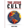 The Jesus Cult: 2000 Years of the Last Days - Paperback