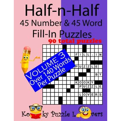 Half-n-Half Fill-In Puzzles, 45 number & 45 Word Fill-In Puzzles, Volume 3 - Paperback