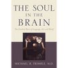 The Soul in the Brain: The Cerebral Basis of Language, Art, and Belief - Paperback