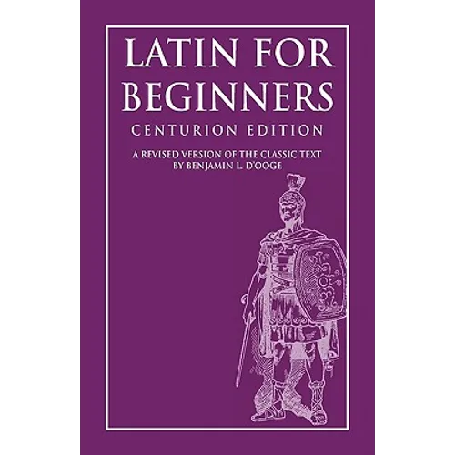 Latin for Beginners: Centurion Edition - Paperback