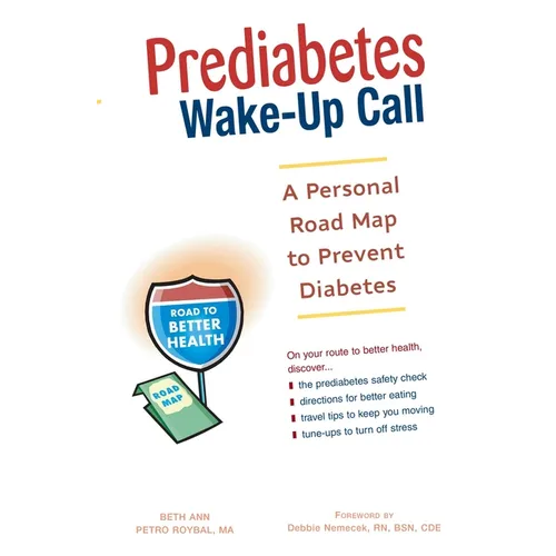 Prediabetes Wake-Up Call: A Personal Road Map to Prevent Diabetes - Paperback