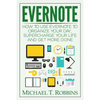 Evernote: How to Use Evernote to Organize Your Day, Supercharge Your Life and Get More Done - Paperback