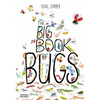 The Big Book of Bugs - Hardcover