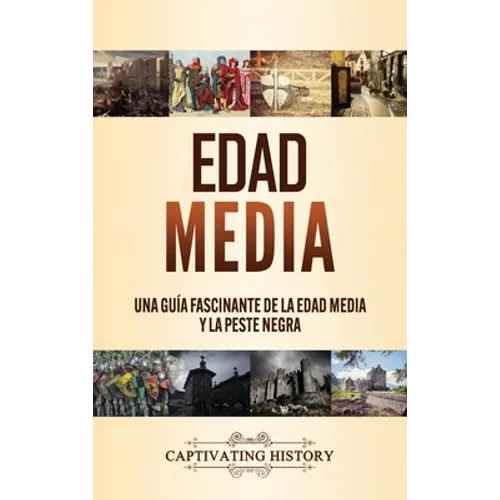Edad Media: Una guía fascinante de la Edad Media y la peste negra - Hardcover