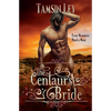 The Centaur's Bride: A Steamy Shapeshifter Romance - Paperback