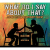 What Do I Say about That?: Coping with an Incarcerated Parent - Paperback