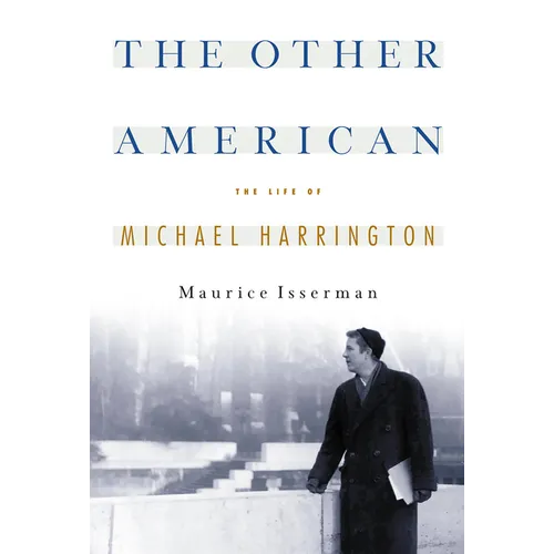 The Other American the Life of Michael Harrington - Paperback