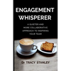 Engagement Whisperer: A quieter and more collaborative approach to inspiring your team - Paperback