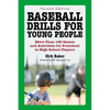 Baseball Drills for Young People: More Than 180 Games and Activities for Preschool to High School Players, 2d ed. - Paperback