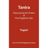 Tantra: Discovering the Power of Pre-Orgasmic Sex - Paperback