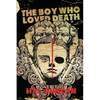 The Boy Who Loved Death - Paperback