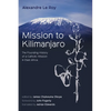Mission to Kilimanjaro: The Founding History of a Catholic Mission in East Africa - Paperback
