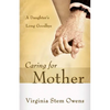 Caring for Mother: A Daughter's Long Goodbye - Paperback