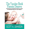 The Vaccine Book Parents Deserve: Empowering and Reliable Evidence to Make an Informed Choice for Your Children - Paperback