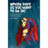 Whose body do you want to be in?: a buddhist feminist guide to getting balls deep in a woman you want - Paperback
