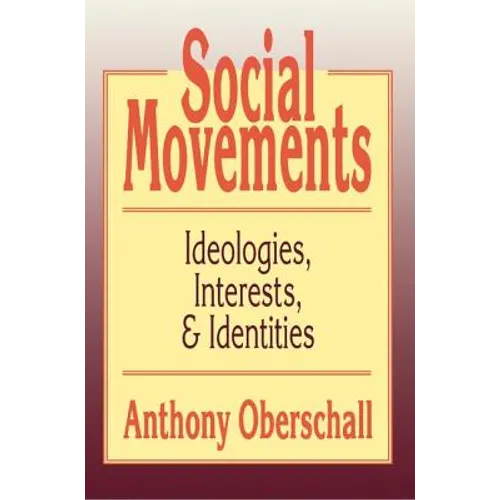 Social Movements: Ideologies, Interest, and Identities - Paperback
