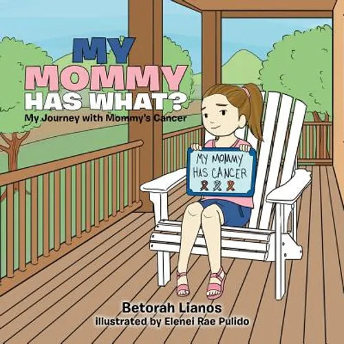 My Mommy Has What?: My Journey with Mommy's Cancer - Paperback