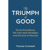 The Triumph of Good: Divine Providence, The Cain-Abel Paradigm, And the End of Marxism - Paperback