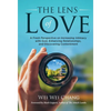 The Lens of Love: A Fresh Perspective on Increasing Intimacy with God, Enhancing Relationships, and Discovering Contentment - Hardcover