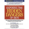 Exposing the Hidden Dangers of Iron: What Every Medical Professional Should Know about the Impact of Iron on the Disease Process - Paperback