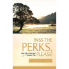 Pass the Perks, Please - Paperback