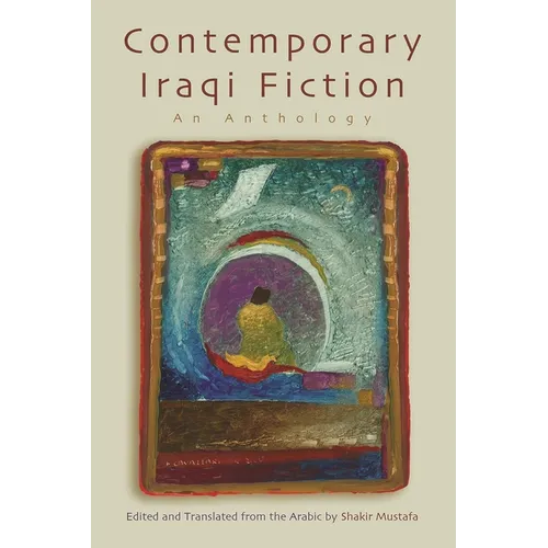 Contemporary Iraqi Fiction: An Anthology - Hardcover